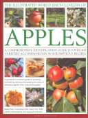 The Illustrated World Encyclopedia of Apples: A Comprehensive Identification Guide to Over 400 Varieties Accompanied by 60 Scrumptious Recipes (Mikolajski Andrew)(Pevná vazba)