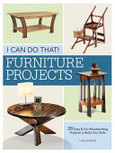 I Can Do That - Furniture Projects: 20 Easy & Fun Woodworking Projects to Build Your Skills (Stanton Chad)(Paperback)