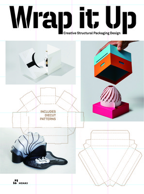 Wrap It Up: Creative Structural Packaging Design. Includes Diecut Patterns (Shaoqiang Wang)(Pevná vazba)