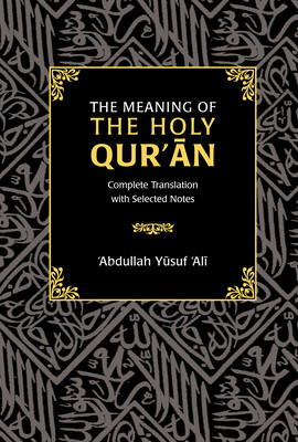 The Meaning of the Holy Qur'an: Complete Translation with Selected Notes (Ali Abdullah Yusuf)(Pevná vazba)