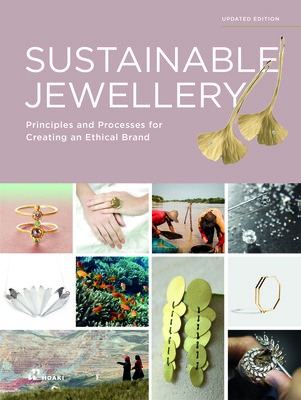 Sustainable Jewellery. Updated Edition: Principles and Processes for Creating an Ethical Brand (Fettolini Jose Luis)(Paperback)