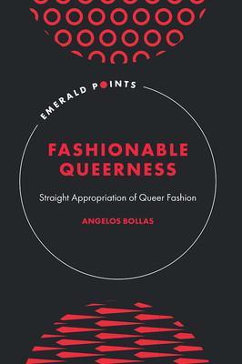 Fashionable Queerness: Straight Appropriation of Queer Fashion (Bollas Angelos)(Pevná vazba)
