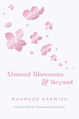 Almond Blossoms and Beyond (Darwish Mahmoud)(Paperback)