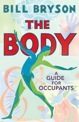 The Body : A Guide for Occupants (Defekt) - Bill Bryson