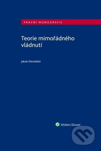 Teorie mimořádného vládnutí - Jakub Dienstbier