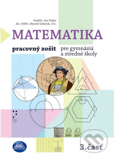 Matematika 3 - Pracovný zošit pre gymnáziá a stredné školy - Ján Žabka, Zbyněk Kubáček