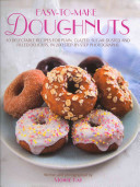 Easy-To-Make Doughnuts: 50 Delectable Recipes for Plain, Glazed, Sugar-Dusted and Filled Delights, in 200 Step-By-Step Photographs (Kay Mowie)(Pevná vazba)