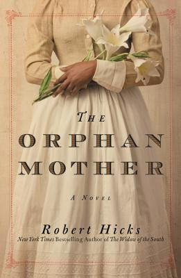 The Orphan Mother (Hicks Robert)(Paperback)
