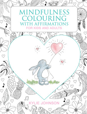 The Mindfulness Coloring with Affirmations: For Kids and Adults (Johnson Kylie)(Paperback)