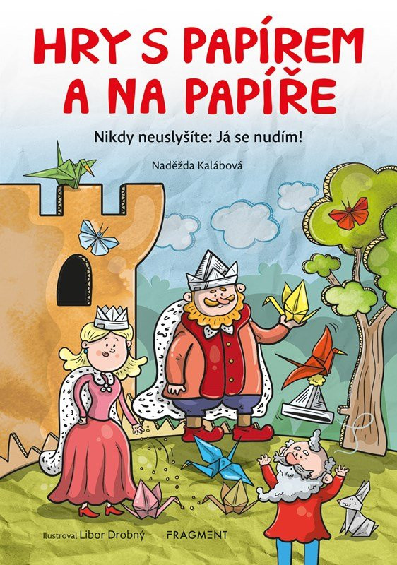 Hry s papírem a na papíře  - Naděžda Kalábová