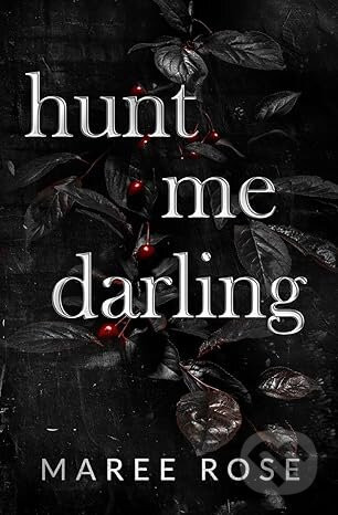 hunt me darling - Maree Rose