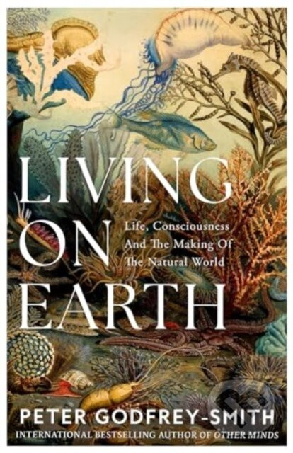 Living on Earth - Peter Godfrey-Smith