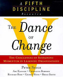Dance of Change - The Challenges of Sustaining Momentum in Learning Organizations (A Fifth Discipline Resource) (Kleiner Art)(Paperback / softback)