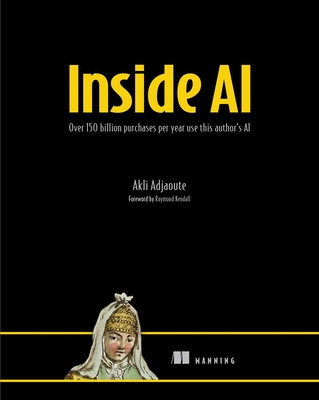 Inside AI: Over 150 Billion Purchases Per Year Use This Author's AI (Adjaoute Akli)(Paperback)