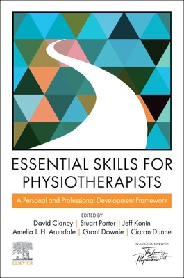Essential Skills for Physiotherapists: A Personal and Professional Development Framework (Clancy David)(Paperback)