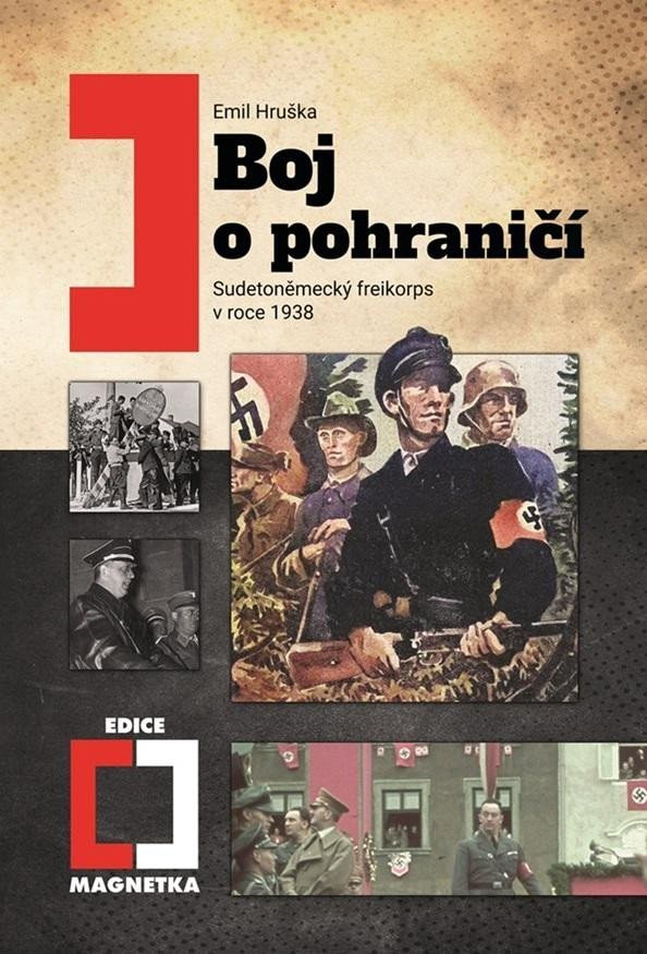 Boj o pohraničí - Sudetoněmecký freikorps v roce 1938, 3.  vydání - Emil Hruška
