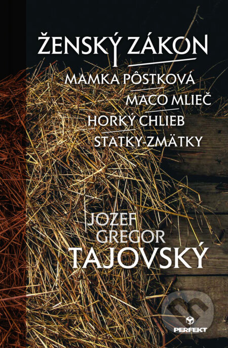 Ženský zákon / Maco Mlieč / Mamka Pôstková / Horký chlieb / Statky-zmätky - Jozef Gregor Tajovský