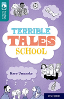 Oxford Reading Tree TreeTops Reflect: Oxford Level 16: Terrible Tales From School (Umansky Kaye)(Paperback / softback)