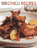 500 Chilli Recipes: A Collection of Red-Hot, Tongue-Tingling Recipes for Every Kind of Fiery Dish from Around the World, Shown in Over 500 (Fleetwood Jenni)(Paperback)