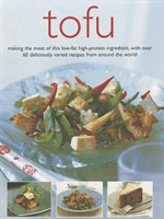 Tofu: Making the Most of This Low-Fat High-Protein Ingredient, with Over 60 Deliciously Varied Recipes from Around the World (Johnson Becky)(Paperback)