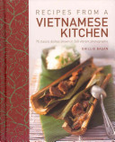Recipes from a Vietnamese Kitchen: 75 Classic Dishes Shown in 260 Vibrant Photographs (Basan Ghillie)(Pevná vazba)