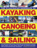 The Illustrated Handbook of Kayaking, Canoeing & Sailing: A Practical Guide to the Techniques of Film Photography, Shown in Over 400 Step-By-Step Exam (Mattos Bill)(Paperback)