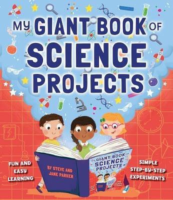 My Giant Book of Science Projects: Fun and Easy Learning, with Simple Step-By-Step Experiments (Parker Steve)(Paperback)