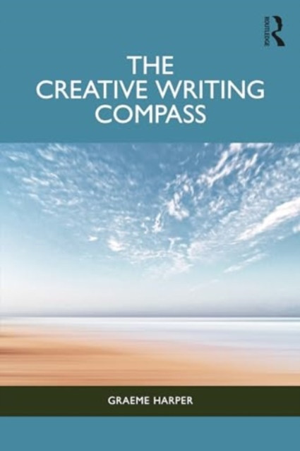 The Creative Writing Compass (Harper Graeme)(Paperback)