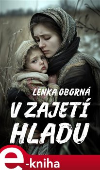 V zajetí hladu - Lenka Oborná