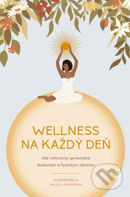 Wellness na každý deň - Raluca Spatacean (ilustrátor)