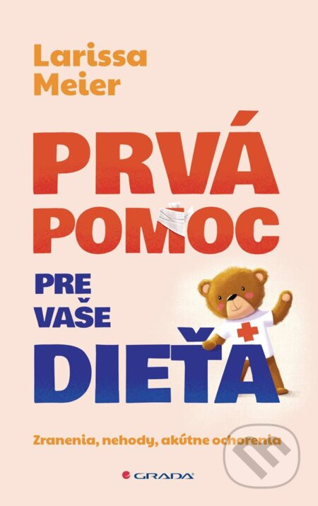 Prvá pomoc pre vaše dieťa - Larissa Meier
