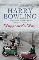 Waggoner's Way - A touching saga of family, friendship and love (Bowling Harry)(Paperback / softback)