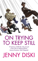 On Trying To Keep Still (Diski Jenny)(Paperback / softback)