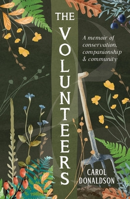 Volunteers - A Memoir of Conservation, Companionship and Community (Donaldson Carol)(Paperback / softback)