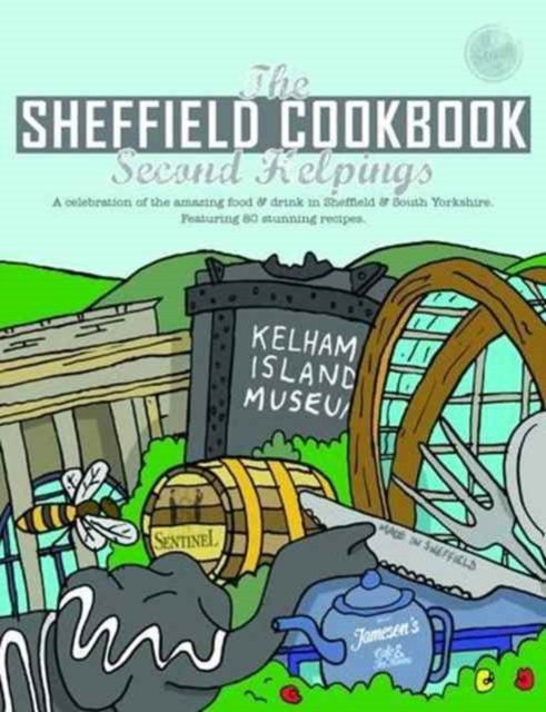Sheffield Cook Book: Second Helpings - A Celebration of the Amazing Food and Drink on Our Doorstep (Eddison Kate)(Paperback / softback)