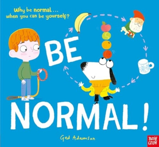 Be Normal! - Why be normal . . . when you can be yourself? (Adamson Ged)(Pevná vazba)