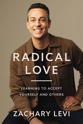 Radical Love: Learning to Accept Yourself and Others (Levi Zachary)(Paperback)