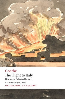 The Flight to Italy: Diary and Selected Letters (Goethe Johann Wolfgang Von)(Paperback)