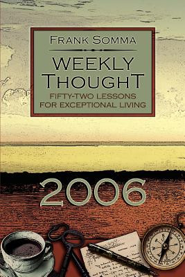 Weekly Thought: Fifty-Two Lessons for Exceptional Living (Somma Frank)(Paperback)