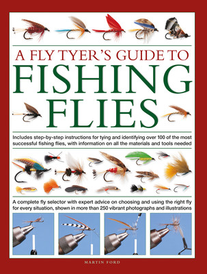 Fly-Tyer's Guide to Making Fishing Flies: Includes Step-By-Step Instructions for Tying and Identifying Over 100 of the Most Successful Fishing Flies, (Ford Martin)(Pevná vazba)