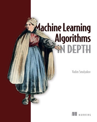 Machine Learning Algorithms in Depth (Smolyakov Vadim)(Paperback)