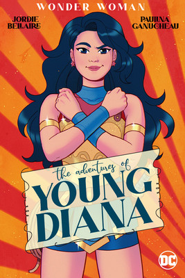 Wonder Woman: The Adventures of Young Diana (Bellaire Jordie)(Paperback)