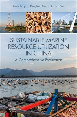 Sustainable Marine Resource Utilization in China: A Comprehensive Evaluation (Song Malin)(Paperback)