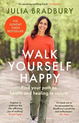 Walk Yourself Happy - Find your path to health and healing in nature (Bradbury Julia)(Paperback / softback)