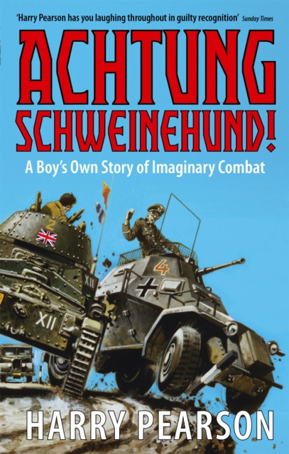 Achtung Schweinehund! - A Boy's Own Story of Imaginary Combat (Pearson Harry)(Paperback / softback)