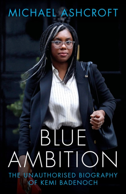 Blue Ambition - The Unauthorised Biography of Kemi Badenoch (Ashcroft Michael)(Pevná vazba)