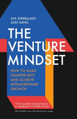 Venture Mindset - How to Make Smarter Bets and Achieve Extraordinary Growth (Strebulaev Ilya)(Pevná vazba)