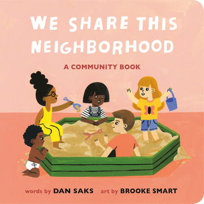 We Share This Neighborhood: A Community Book (Saks Dan)(Board Books)