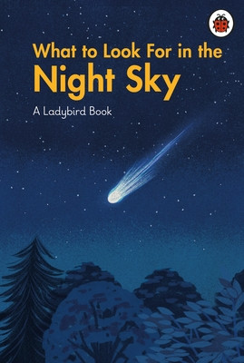 What to Look For in the Night Sky (Ladybird)(Pevná vazba)