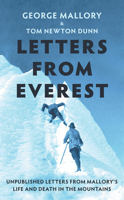 Letters from Everest: Unpublished Letters from Mallory's Life and Death in the Mountains (Mallory George)(Pevná vazba)